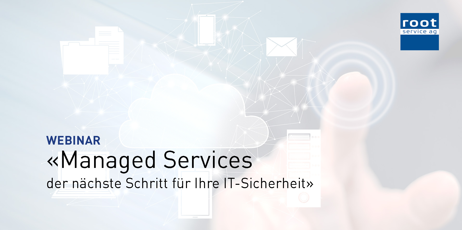 Aufzeichnung Webinar «Managed Services – der nächste Schritt für Ihre IT-Sicherheit»