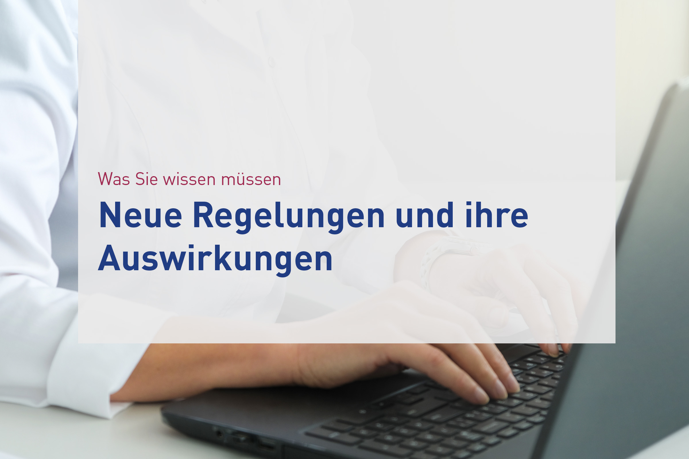 Neue Regelungen und ihre Auswirkungen
