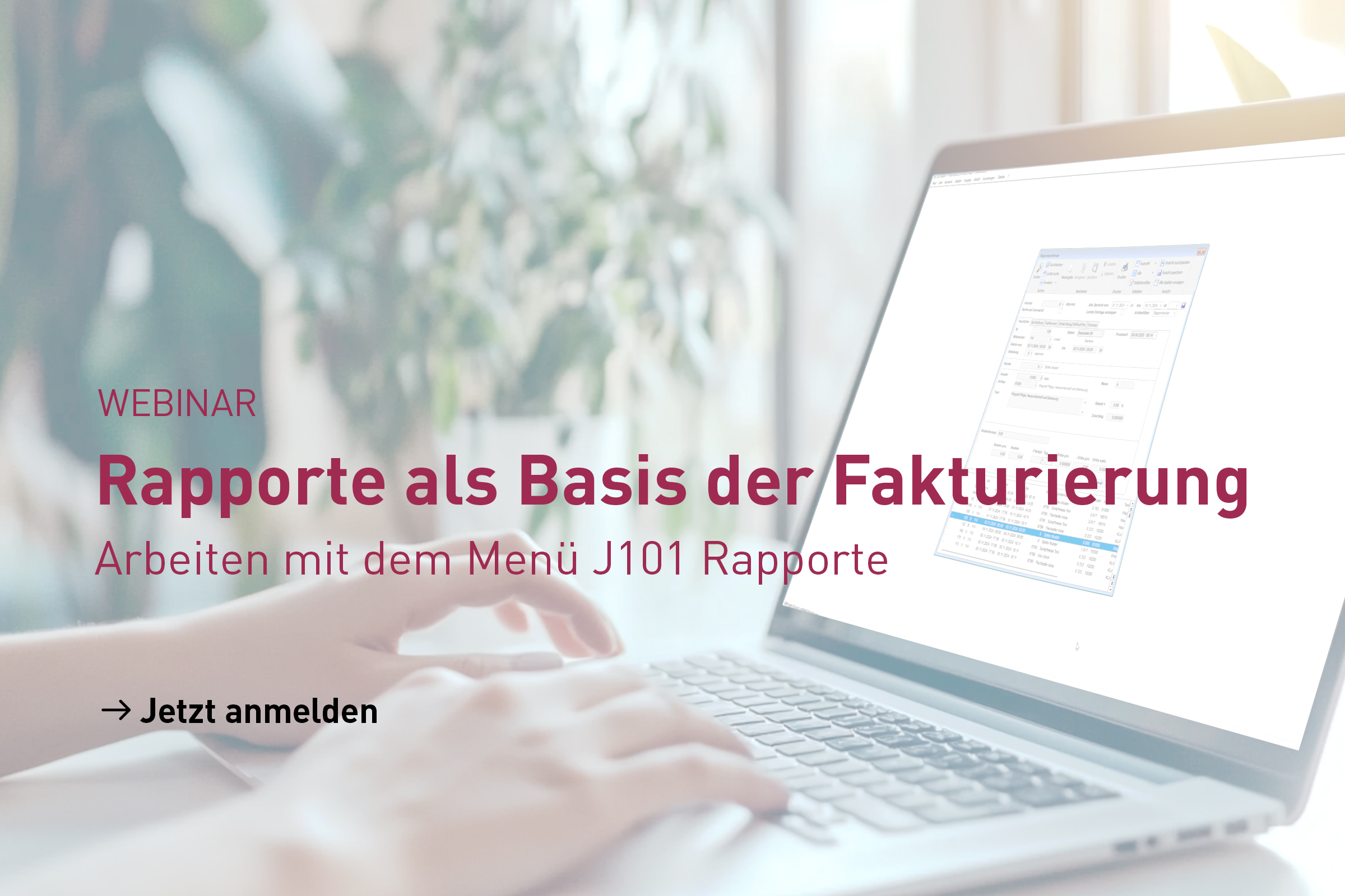 Webinar: Rapporte als Basis der Fakturierung – Arbeiten mit dem Menü J101 Rapporte 