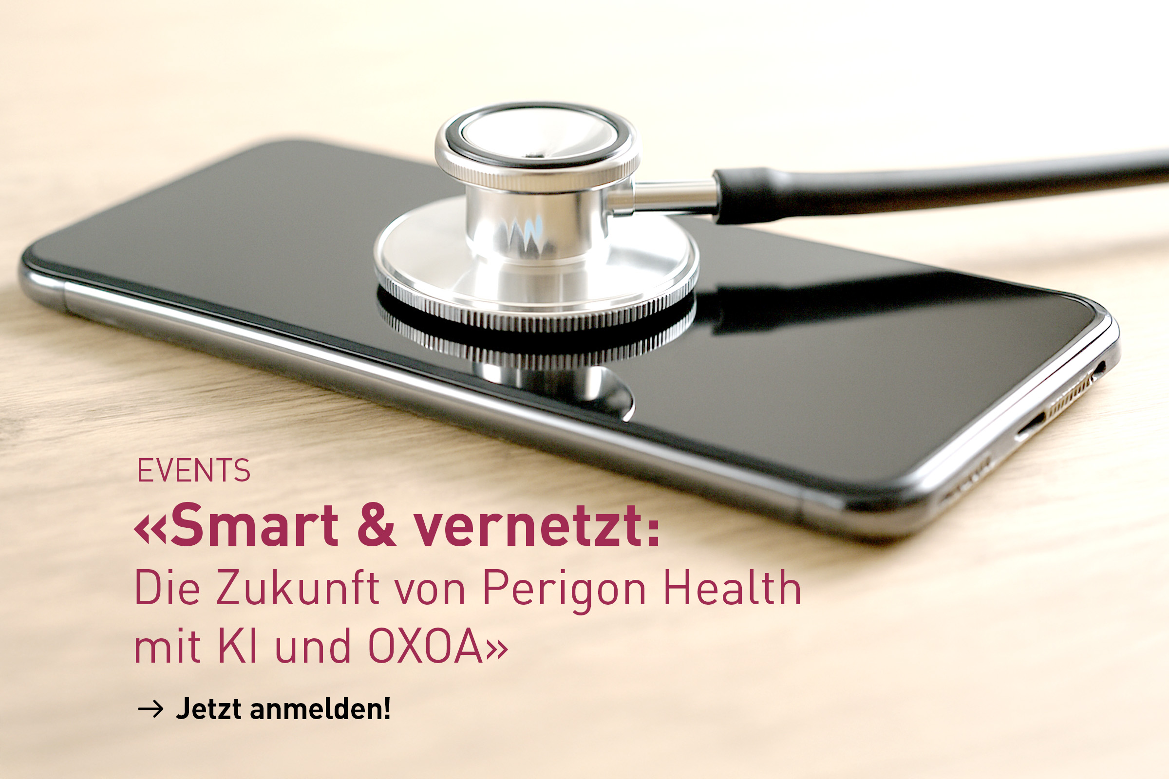 Einladung «Smart & vernetzt: Die Zukunft von Perigon Health mit KI und OXOA» Events